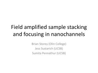 Field amplified sample stacking and focusing in nanochannels