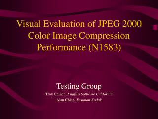 Visual Evaluation of JPEG 2000 Color Image Compression Performance (N1583)