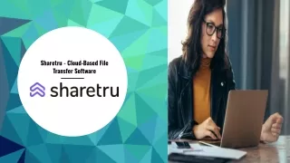 Sharetru - Cloud-Based File Transfer Software