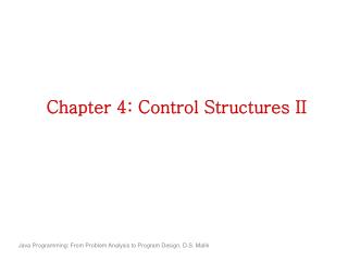 Chapter 4: Control Structures II