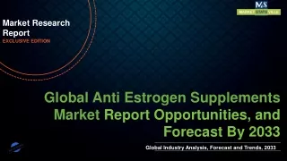 Anti Estrogen Supplements Market will reach at a CAGR of 5.5% from to 2033