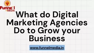 What do Digital Marketing Agencies Do to Grow your Business