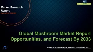 Mushroom Market Size to Reach US$ 149.7 billion by 2033