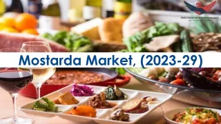 Mostarda Market Opportunities, Business Forecast To 2029