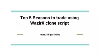 Top 5 Reasons to trade using  WazirX clone script