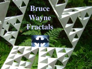 Bruce Wayne Fractals