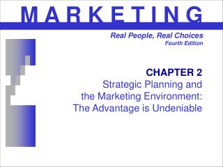 CHAPTER 2 Strategic Planning and the Marketing Environment: The Advantage is Undeniable