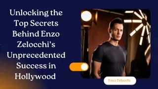 Unlocking the Top Secrets Behind Enzo Zelocchi’s Unprecedented Success in Hollywood