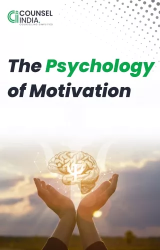 The Psychology of Motivation