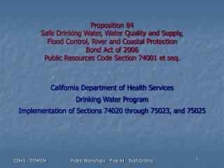 California Department of Health Services Drinking Water Program Implementation of Sections 74020 through 75023, and 7502
