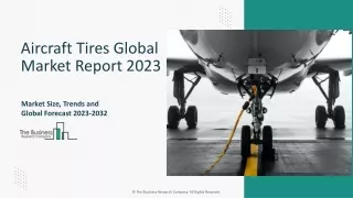 Aircraft Tires Global Market Report - By Growth, Drivers, Report 2033