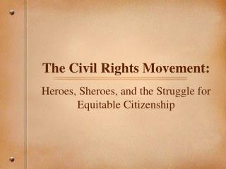 The Civil Rights Movement: