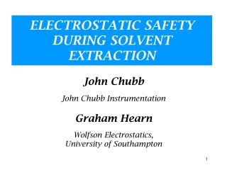 ELECTROSTATIC SAFETY DURING SOLVENT EXTRACTION
