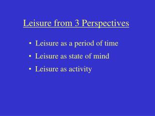 Leisure from 3 Perspectives