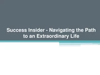 Success Insider - Navigating the Path to an Extraordinary Life