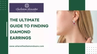 The Ultimate Guide To Finding Diamond Earrings