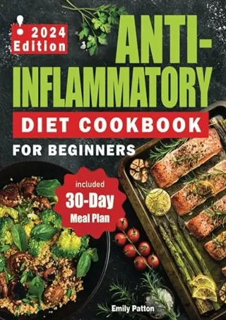 download⚡️[EBOOK]❤️ Anti-Inflammatory Diet Cookbook for Beginners: The complete Guide with 300  Tasty, Healthy and Easy