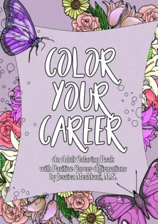 PDF✔️Download❤️ Color Your Career: An Adult Coloring Book with Positive Career Affirmations