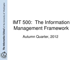 IMT 500: The Information Management Framework