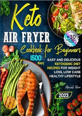 Download⚡️PDF❤️ Keto Air Fryer Cookbook for Beginners: Easy and Delicious Ketogenic Diet Recipes for Weight Loss, Low Ca