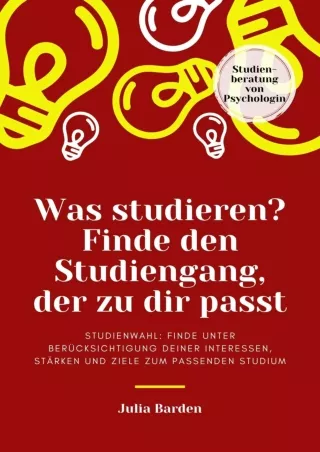 PDF✔️Download❤️ Was studieren? Finde den Studiengang, der zu dir passt. Studienwahl: Finde unter Berücksichtigung deiner