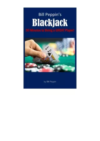 full✔download️⚡(pdf) Bill Peppin s Blackjack: 30 Minutes to Being a Great Player