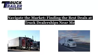 Navigate the Market_ Finding the Best Deals at Truck Dealerships Near Me