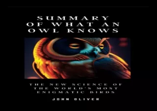 √ READ [PDF] ✔  summary of What an Owl Knows: The New Science of the W