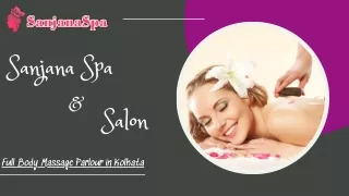 Full Body Massage Parlour in Kolkata | Sanjana Spa & Salon