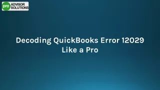 Easy Steps To Fix QuickBooks Error 12029