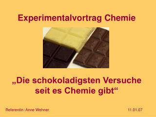 Experimentalvortrag Chemie „Die schokoladigsten Versuche seit es Chemie gibt“