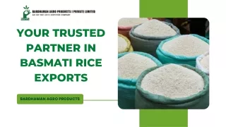 Bardhaman Agro Products Your Trusted Partner in Basmati Rice Exports