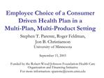 Employee Choice of a Consumer Driven Health Plan in a Multi-Plan, Multi-Product Setting