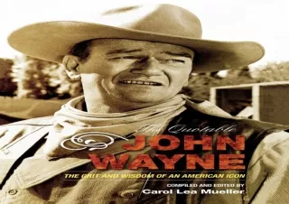 ❤️PDF⚡️ The Quotable John Wayne: The Grit and Wisdom of an American Icon