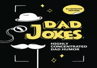 ❤️PDF⚡️ Dad Jokes - Highly Concentrated Dad Humor (Perfect Gag Gift for Father’s Day,