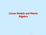 Linear Models and Matrix Algebra