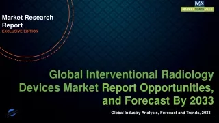 Interventional Radiology Devices Market Size to Reach US$ 64,291.3 million by 2033