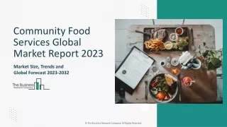 Community Food Services Global Market Report - By Size, Share, Report 2033