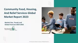 Community Food, Housing, And Relief Services Global Market 2024 - By Report 2033