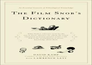 [✔PDF READ ONLINE✔]  The Film Snob*s Dictionary: An Essential Lexicon of Fi