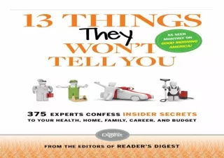 DOWNLOAD/PDF  13 Things They Won't Tell You: 375 Experts Confess Insider Se