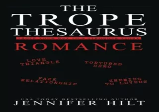 [✔PDF READ ONLINE✔] Trope Thesaurus Romance: Trope Your Way to a Stronger S