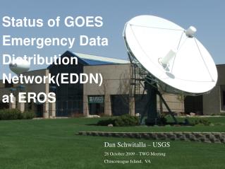 Status of GOES Emergency Data Distribution Network(EDDN) at EROS