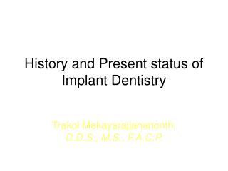 History and Present status of Implant Dentistry