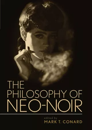 Download⚡️ The Philosophy of Neo-Noir (The Philosophy of Popular Culture)