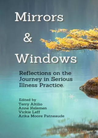 Download⚡️PDF❤️ Mirrors and Windows: Reflections on the Journey in Serious Illness Practice.