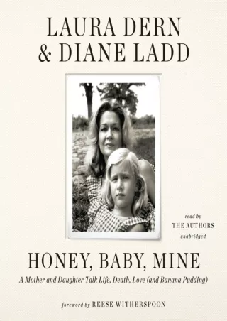 Ebook❤️(download)⚡️ Honey, Baby, Mine: A Mother and Daughter Talk Life, Death, Love (and Banana Pudding)