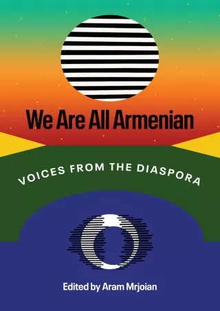 ❤️PDF⚡️ We Are All Armenian: Voices from the Diaspora