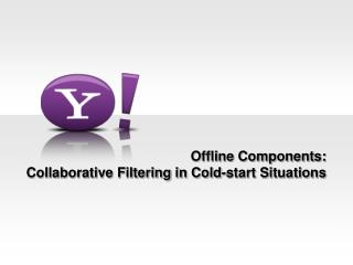Offline Components: Collaborative Filtering in Cold-start Situations