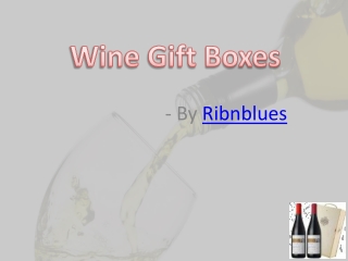 Enchant Wine Lover with Wonderful Wine Gift Boxes